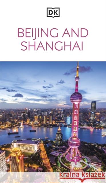 DK Beijing and Shanghai DK Travel 9780241756317 DK Publishing (Dorling Kindersley)