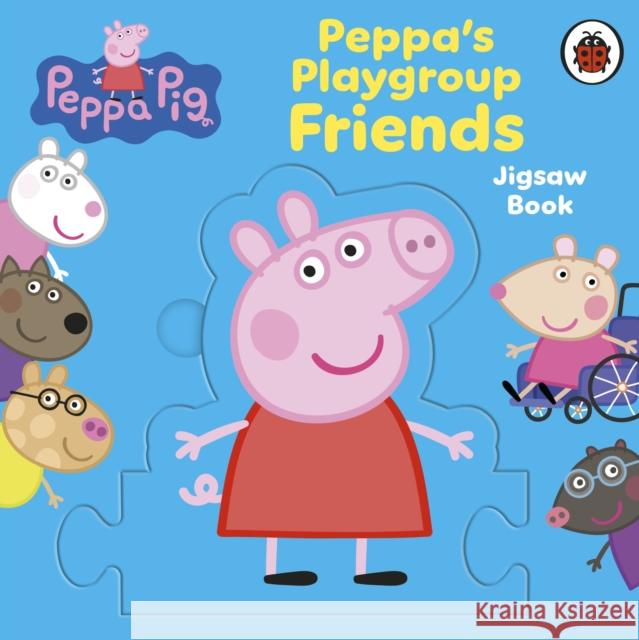 Peppa Pig: Peppa's Playgroup Friends Jigsaw Book Peppa Pig 9780241759240 Penguin Random House Children's UK