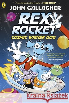 Rex Rocket: Cosmic Wiener Dog John Gallagher 9780241759875