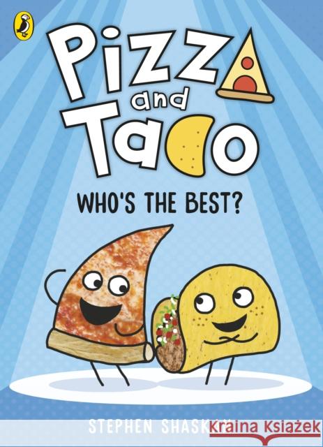 Pizza and Taco: Who's the Best? Stephen Shaskan 9780241760086