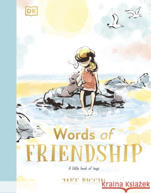Words of Friendship: A Little Book of Hugs Jake Biggin 9780241760635 Dorling Kindersley Ltd