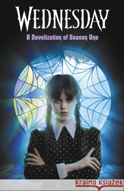 Wednesday: A Novelisation of Season One The Wednesday TV Show Writers 9780241760741