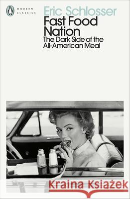 Fast Food Nation: The Dark Side of the All-American Meal Eric Schlosser 9780241766064 Penguin Books Ltd
