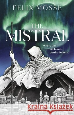 The Mistral Felix Mosse 9780241766811