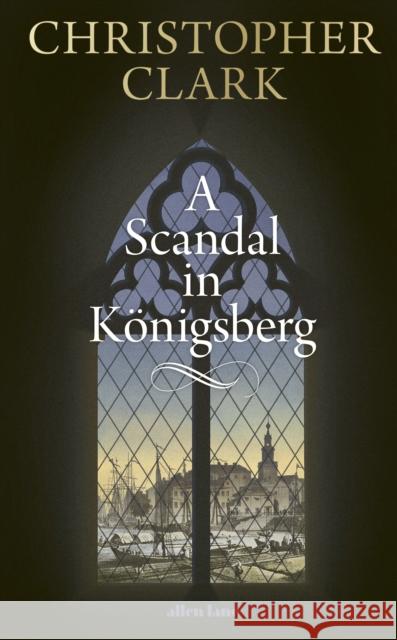 A Scandal in Konigsberg Christopher Clark 9780241767887