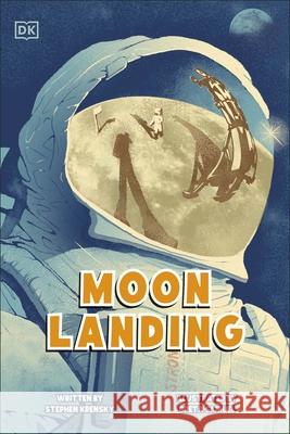 Moon Landing: The Incredible Story of the Apollo 11 Mission Stephen Krensky 9780241770856