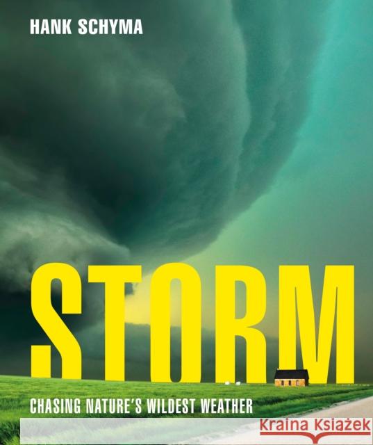 Storm: Chasing Nature's Wildest Weather Hank Schyma 9780241771570 DK Publishing (Dorling Kindersley)
