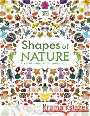Shapes of Nature: A Kaleidoscope of the Natural World Ben Hoare 9780241772256