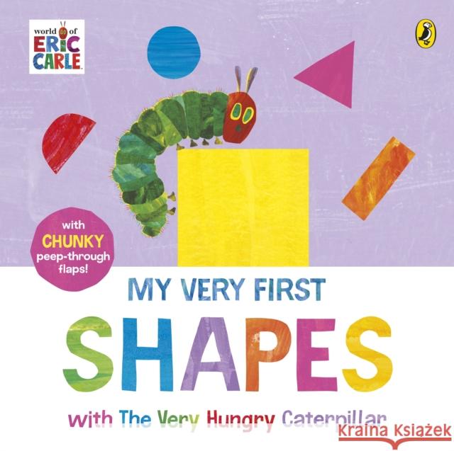 My Very First Shapes with The Very Hungry Caterpillar Eric Carle 9780241778777 Penguin Random House Children's UK