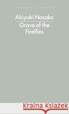 Grave of the Fireflies Akiyuki Nosaka 9780241780213 Penguin Books Ltd