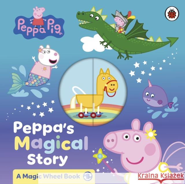 Peppa Pig: Peppa's Magical Story: A Magic Wheel Book Peppa Pig 9780241782217 Penguin Random House Children's UK