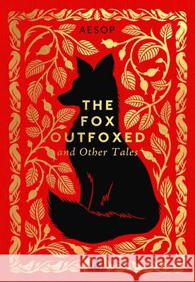 The Fox Outfoxed and Other Tales Aesop 9780241783078