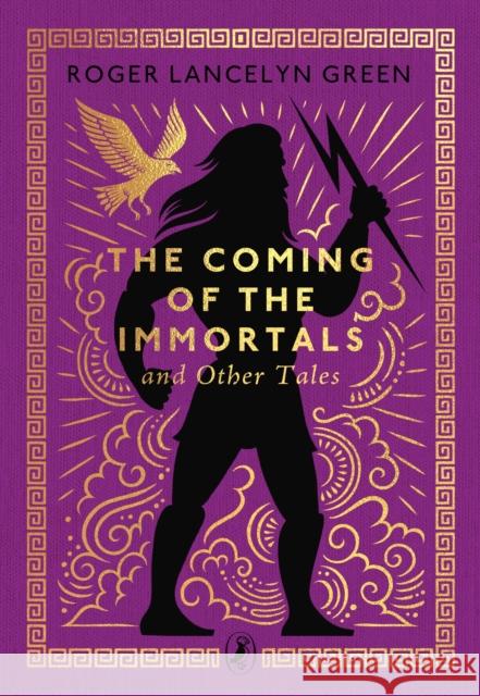 The Coming of the Immortals and Other Tales Roger Lancelyn Green 9780241783177