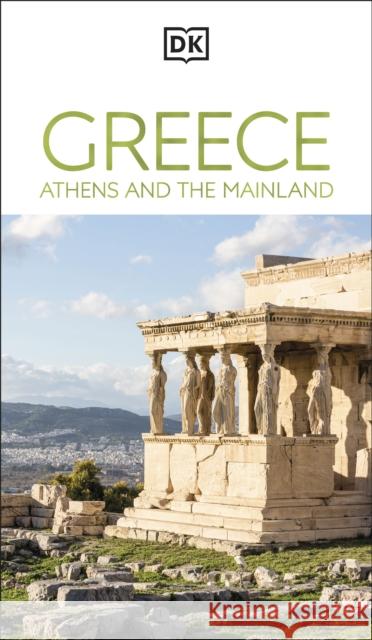 DK Greece, Athens and the Mainland DK Travel 9780241784228 Dorling Kindersley Ltd