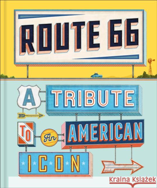 Route 66: A Tribute to an American Icon DK Travel 9780241784747 DK Publishing (Dorling Kindersley)