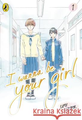 I Wanna Be Your Girl Vol. 1 Umi Takase 9780241786659 Penguin Random House Children's UK