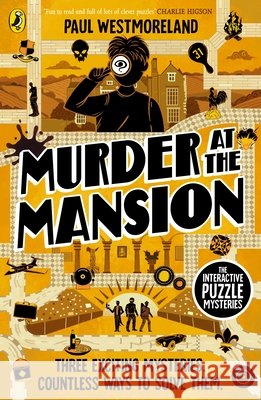 Murder at the Mansion: The Interactive Puzzle Mysteries Paul Westmoreland 9780241794036
