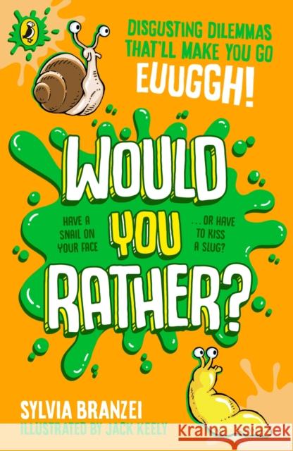 Would You Rather?: Disgusting dilemmas that’ll make you go, euughhh! Sylvia Branzei 9780241794067 Penguin Random House Children's UK