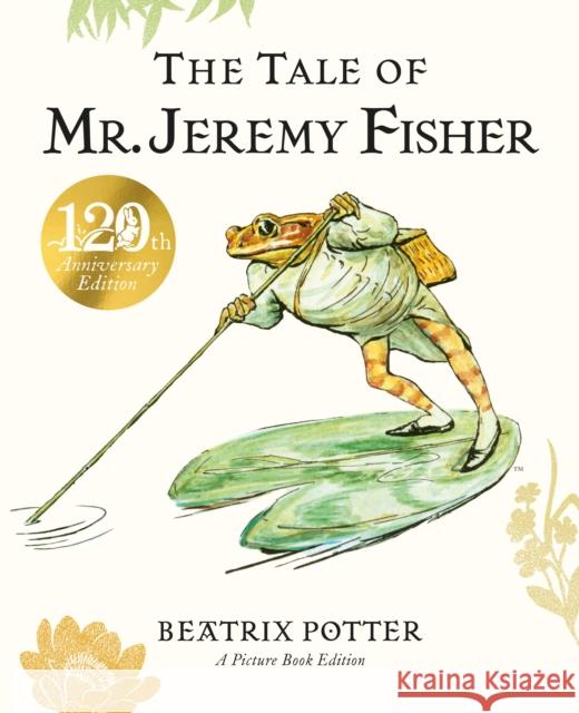 The Tale of Mr. Jeremy Fisher Picture Book Beatrix Potter 9780241794609 Penguin Random House Children's UK