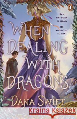 When Dealing with Dragons Dana Swift 9780241795941