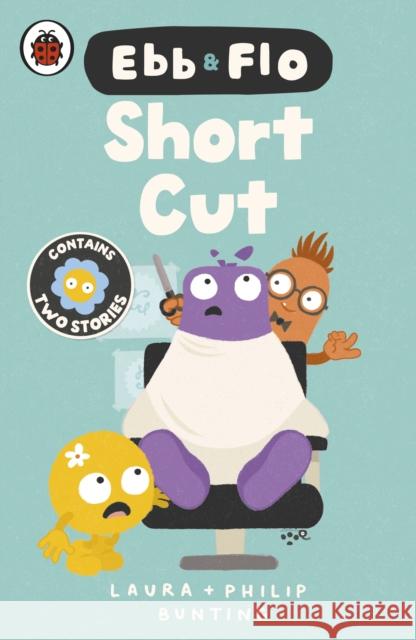 Ebb and Flo: Short Cut and Brain Freeze Laura Bunting 9780241796726
