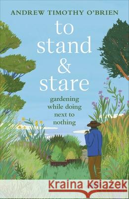 To Stand and Stare Andrew Timothy O'Brien 9780241797419