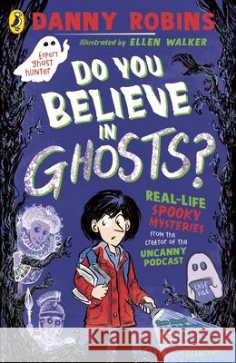 Do You Believe in Ghosts? Danny Robins 9780241798249