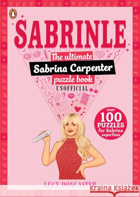 Sabrinle: The Ultimate Sabrina Carpenter Puzzle Book Lucy Doncaster 9780241798287 Penguin Random House Children's UK