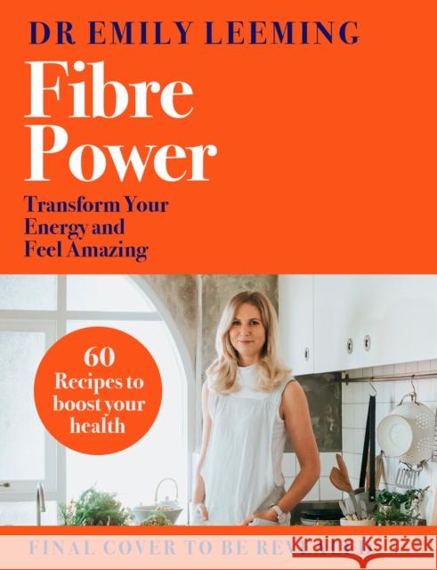 Fibre Power Dr Emily Leeming 9780241804520