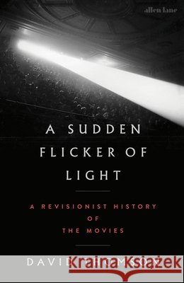 A Sudden Flicker of Light David Thomson 9780241843345