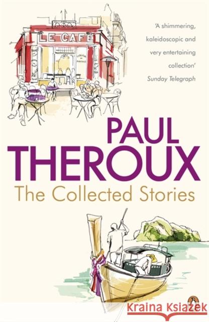 The Collected Stories: World's End; Sinning with Annie; Jungle Bells; the Consul's File; the London Embassy; Paul Theroux 9780241950524