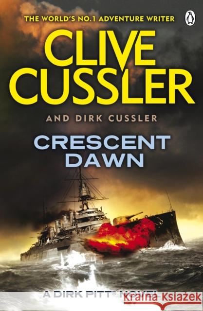 Crescent Dawn: Dirk Pitt #21 Dirk Cussler 9780241951316 0