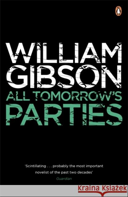 All Tomorrow's Parties: A gripping, techno-thriller from the bestselling author of Neuromancer William Gibson 9780241953518 Penguin Books Ltd