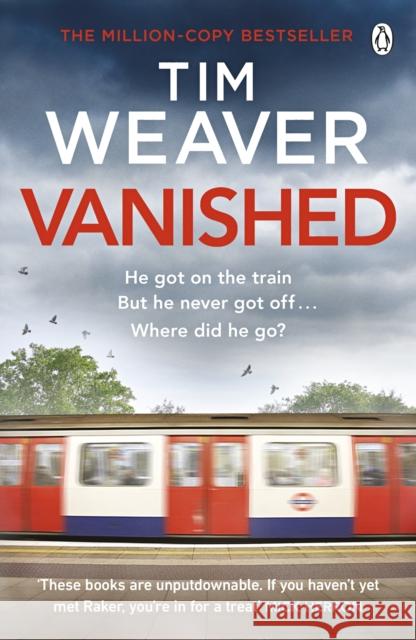 Vanished: The edge-of-your-seat thriller from author of Richard & Judy thriller No One Home Tim Weaver 9780241954409 Penguin Books Ltd