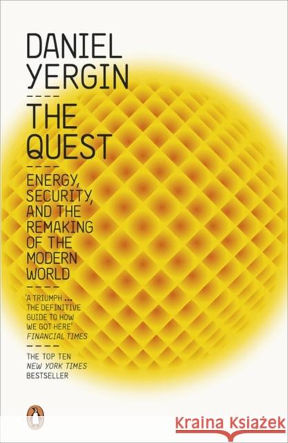 The Quest: Energy, Security and the Remaking of the Modern World Daniel Yergin 9780241957776