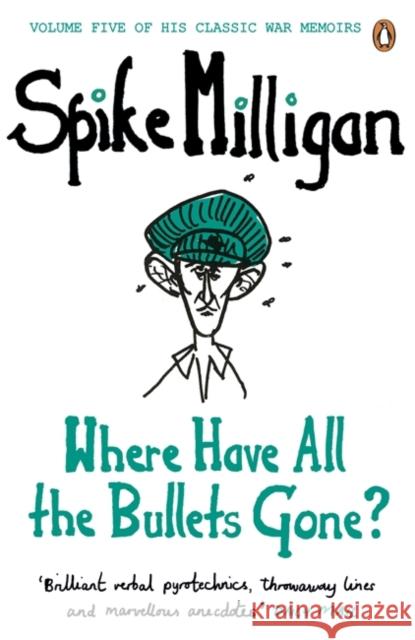 Where Have All the Bullets Gone? Spike Milligan 9780241958131 Penguin Books Ltd