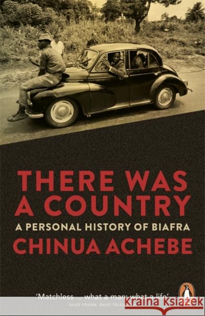 There Was a Country: A Personal History of Biafra Chinua Achebe 9780241959206