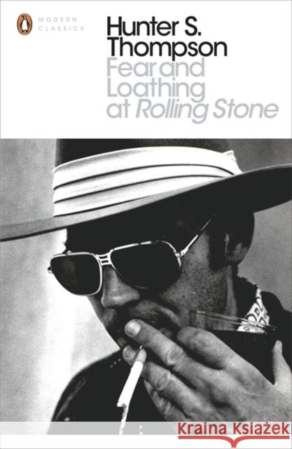 Fear and Loathing at Rolling Stone: The Essential Writing of Hunter S. Thompson Hunter S Thompson 9780241960417