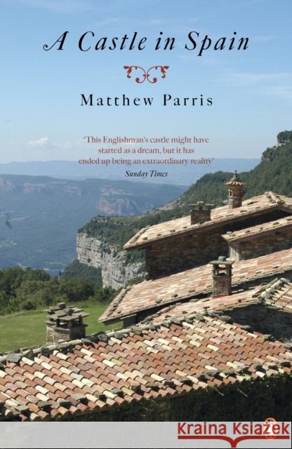 A Castle in Spain Matthew Parris 9780241961780