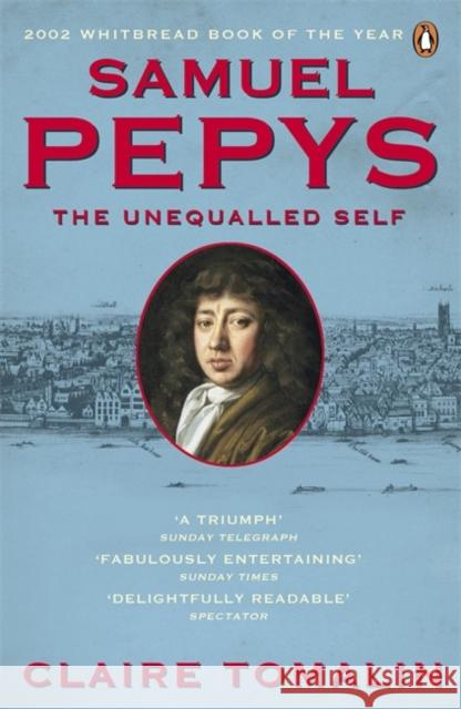 Samuel Pepys: The Unequalled Self Claire Tomalin 9780241963265