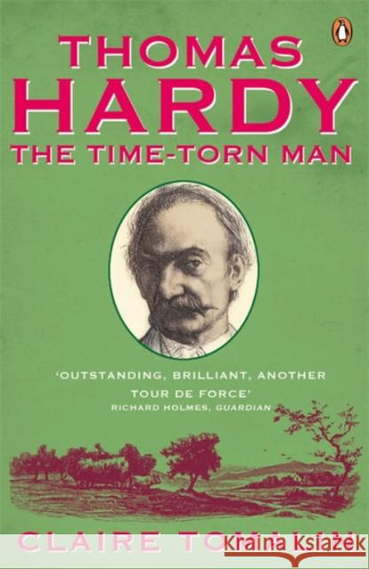 Thomas Hardy: The Time-torn Man Claire Tomalin 9780241963289