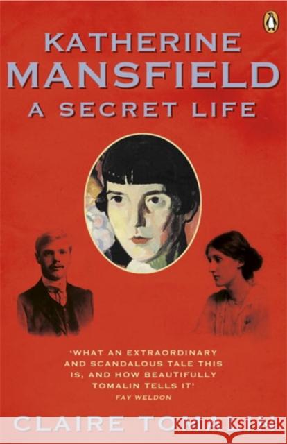 Katherine Mansfield: A Secret Life Claire Tomalin 9780241963302