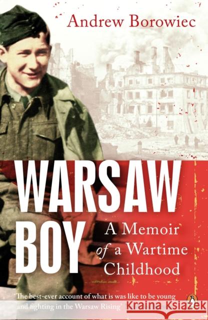 Warsaw Boy: A Memoir of a Wartime Childhood Borowiec, Andrew 9780241964033