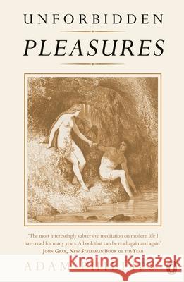 Unforbidden Pleasures Adam Phillips 9780241964088