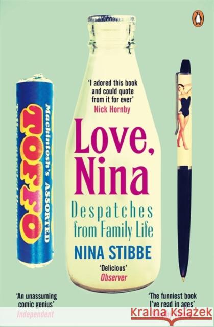 Love, Nina: Despatches from Family Life Nina Stibbe 9780241965092