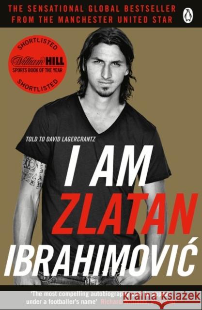 I Am Zlatan Ibrahimovic Zlatan Ibrahimovic 9780241966839 Penguin Books Ltd