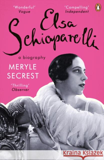 Elsa Schiaparelli: A Biography Meryle Secrest 9780241966860 PENGUIN GROUP