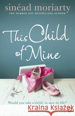 This Child of Mine Sinead Moriarty 9780241967591 PENGUIN GROUP