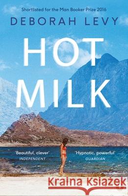 Hot Milk Levy Deborah 9780241968031 Penguin Books Ltd