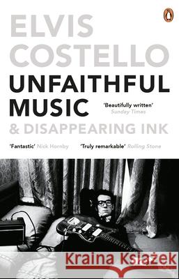 Unfaithful Music and Disappearing Ink Elvis Costello 9780241968123